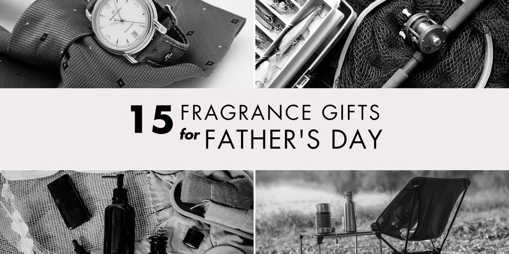 Celebrate Father's Day with Scents of Appreciation: Fragrance Gifts for Dad