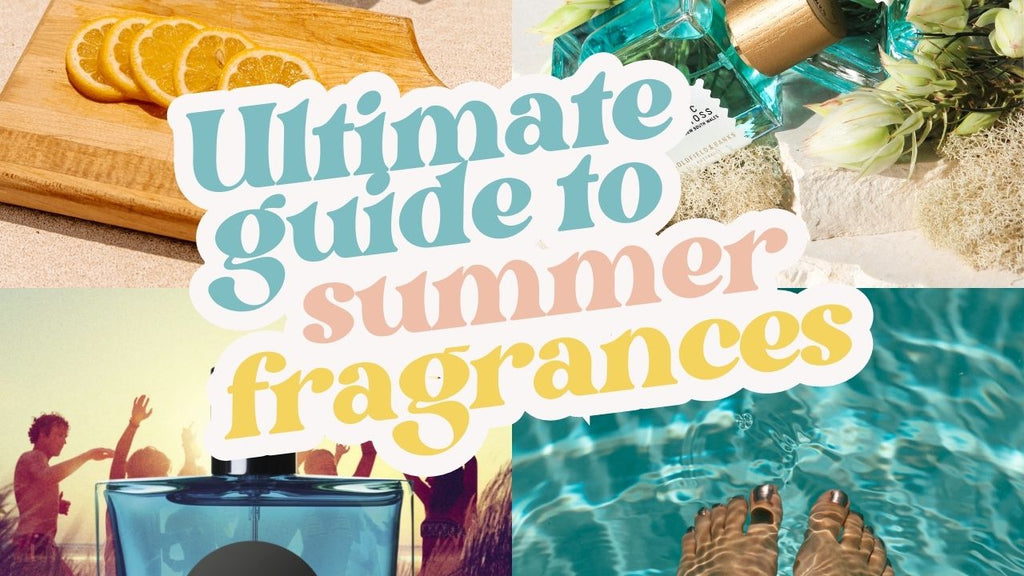 Your Ultimate Guide to Summer Fragrances