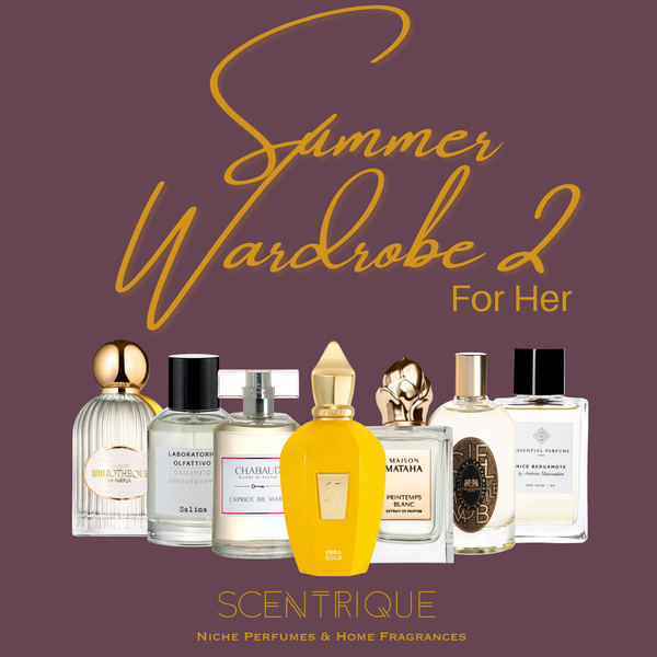 Summer Wardrobe 2 For Her | Scentrique Niche Perfumes